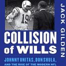 Collision of Wills: Johnny Unitas, Don Shula, and the Rise of the Modern NFL audiobook cover art